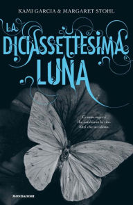 Title: La diciassettesima luna (Beautiful Darkness), Author: Kami Garcia