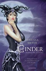 Title: Cinder: Cronache lunari #1 (Lunar Chronicles Series #1), Author: Marissa Meyer