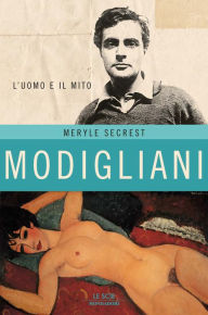 Title: Modigliani, Author: Meryle Secrest