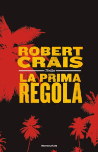 Title: La prima regola (The First Rule), Author: Robert Crais