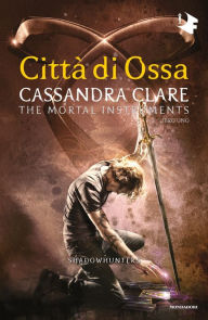 Title: Shadowhunters - 1. Città di ossa, Author: Cassandra Clare
