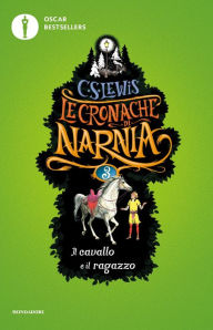 Title: Le cronache di Narnia - 3. Il cavallo e il ragazzo, Author: C. S. Lewis