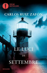 Title: Le luci di settembre (The Watcher in the Shadows), Author: Carlos Ruiz Zafón