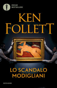 Title: Lo scandalo Modigliani (The Modigliani Scandal), Author: Ken Follett