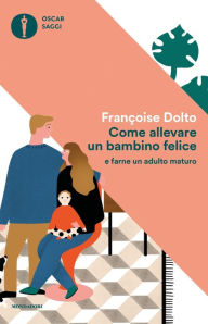 Title: Come allevare un bambino felice, Author: Françoise Dolto