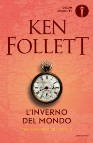 Title: L'inverno del mondo (Winter of the World), Author: Ken Follett