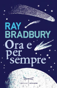 Title: Ora e per sempre, Author: Ray Bradbury