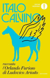 Title: Orlando furioso di Ludovico Ariosto raccontato da Italo Calvino, Author: Italo Calvino