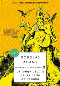 Title: La lunga oscura pausa caffè dell'anima (The Long Dark Tea-Time of the Soul), Author: Douglas Adams