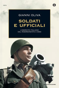 Title: Soldati e ufficiali, Author: Gianni Oliva