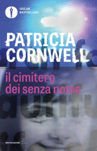 Title: Il cimitero dei senza nome, Author: Patricia Cornwell