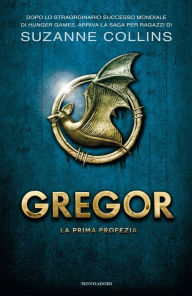 Title: Gregor - 1. La prima profezia, Author: Suzanne Collins