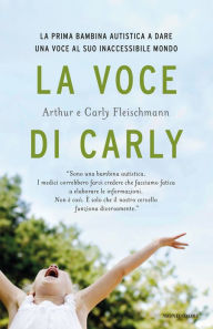 Title: La voce di Carly, Author: Arthur Fleischmann