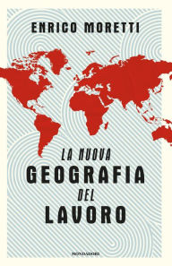 Title: La nuova geografia del lavoro, Author: Enrico Moretti