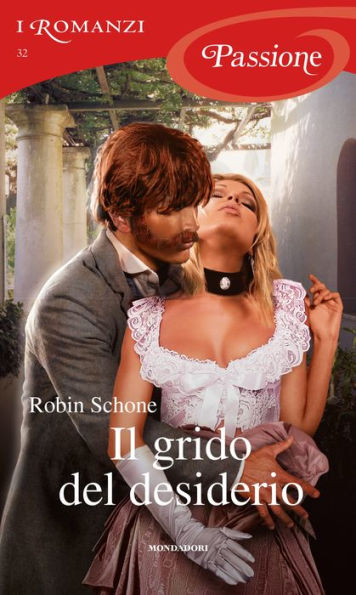 Il grido del desiderio (I Romanzi Passione)