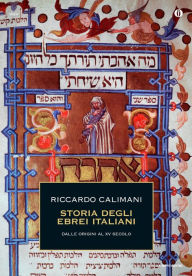 Title: Storia degli ebrei italiani - volume primo, Author: Riccardo Calimani