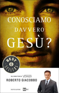Title: Conosciamo davvero Gesù?, Author: Roberto Giacobbo