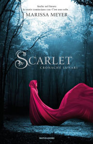 Title: Scarlet: Cronache lunari #2, Author: Marissa Meyer