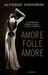 Title: Amore folle amore, Author: Alfonso Signorini