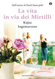 Title: La vita in via dei mirtilli, Author: Kajsa Ingemarsson