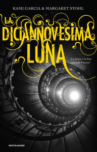 Title: La diciannovesima luna (Beautiful Redemption), Author: Kami Garcia