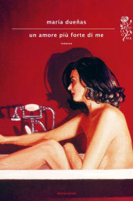 Title: Un amore più forte di me, Author: María Dueñas