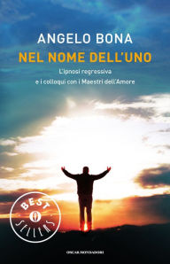 Title: Nel nome dell'uno, Author: Angelo Bona