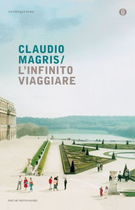 Title: L'infinito viaggiare, Author: Claudio Magris