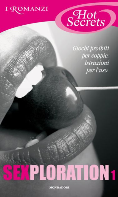 Sexploration I (Romanzi Hot Secrets) by AA.VV., eBook