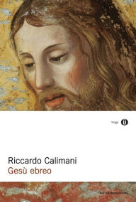 Title: Gesù ebreo, Author: Riccardo Calimani