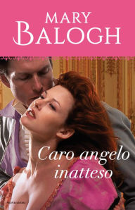 Title: Caro angelo inatteso (Dark Angel), Author: Mary Balogh