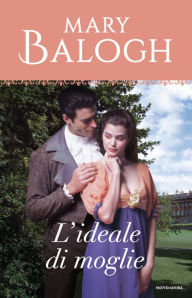 Title: L'ideale di moglie (The Ideal Wife), Author: Mary Balogh