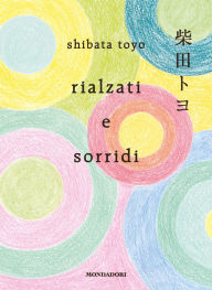 Title: Rialzati e sorridi, Author: Toyo Shibata