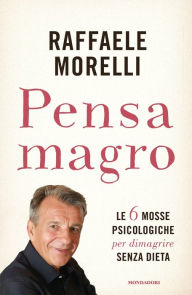 Title: Pensa magro, Author: Raffaele Morelli