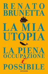 Title: La mia utopia, Author: Renato Brunetta