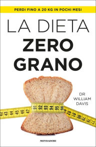 Title: La dieta zero grano, Author: William Davis