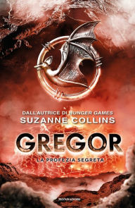 Title: Gregor - 4. La profezia segreta, Author: Suzanne Collins