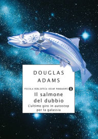 Title: Il salmone del dubbio (The Salmon of Doubt), Author: Douglas Adams