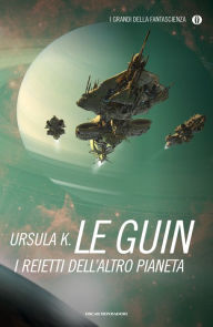 Title: I reietti dell'altro pianeta (The Dispossessed), Author: Ursula K. Le Guin