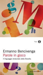 Title: Parole in gioco, Author: Ermanno Bencivenga