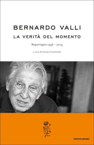 Title: La verità del momento, Author: Bernardo Valli