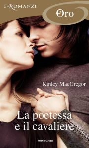 Title: La poetessa e il cavaliere (I Romanzi Oro), Author: Kinley MacGregor