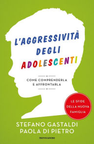 Title: L'aggressività degli adolescenti, Author: Paola Di Pietro