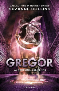 Title: Gregor - 5. La profezia del tempo, Author: Suzanne Collins