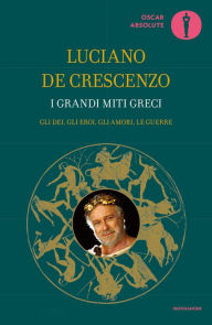 Title: I grandi miti greci, Author: Luciano De Crescenzo