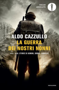 Title: La guerra dei nostri nonni, Author: Aldo Cazzullo