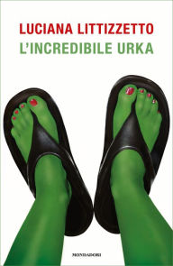 Title: L'incredibile Urka, Author: Luciana Littizzetto