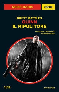 Title: Quinn - Il ripulitore (Segretissimo), Author: Brett Battles