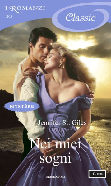 Nei miei sogni (I Romanzi Classic)