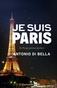 Title: Je suis Paris, Author: Antonio Di Bella